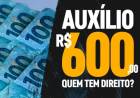 Auxílio Emergencial: Veja se você tem direito ao auxílio de R$ 600 que começa a ser pago este mês