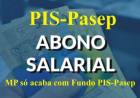 Abono salarial do PIS-Pasep continuará sendo pago; MP só acaba com Fundo PIS-Pasep