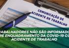 Decisão do STF reconhece o Coronavírus como acidente de trabalho; Profissionais não são informados