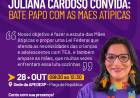 DEPUTADA Juliana Cardoso debate  Projeto de Lei com  mães atípicas,