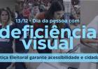 Dia Nacional da Pessoa com Deficiência Visual: Justiça Eleitoral garante acessibilidade e cidadania