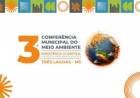 3ª Conferência Municipal do Meio Ambiente em Três Lagoas acontece nesta sexta-feira, 24 de janeiro