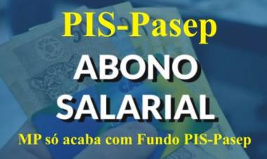 Abono salarial do PIS-Pasep continuará sendo pago; MP só acaba com Fundo PIS-Pasep