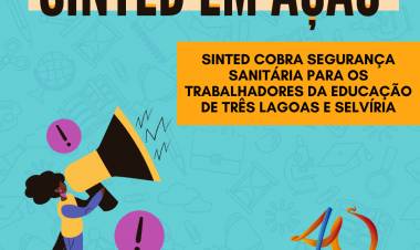  Sinted cobra segurança sanitária para os trabalhadores da educação de Três Lagoas e Selvíria