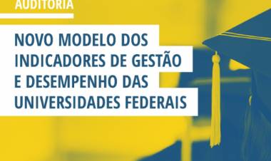 TCU revisa os indicadores de gestão e desempenho das universidades federais