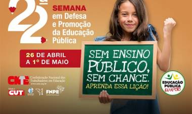 CNTE promove a 22ª Semana Nacional em Defesa e Promoção da Educação Pública de 26 de abril a 1º de maio