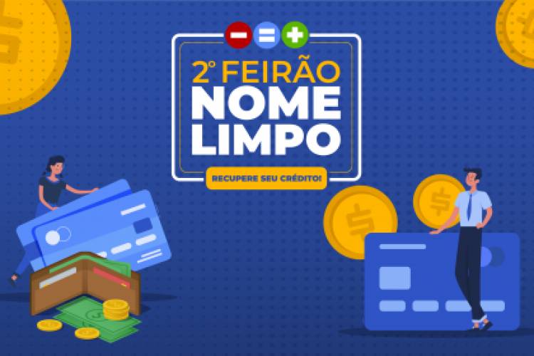 ÚLTIMO DIA: Feirão “Nome Limpo” encerra hoje