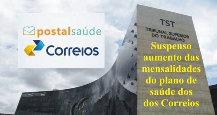 TST suspende aumento das mensalidades do plano de saúde dos trabalhadores dos Correios