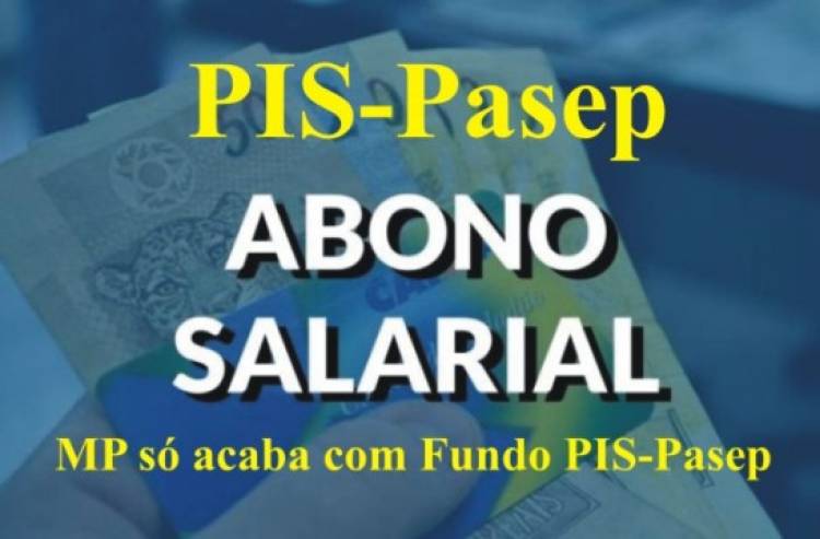 Abono salarial do PIS-Pasep continuará sendo pago; MP só acaba com Fundo PIS-Pasep