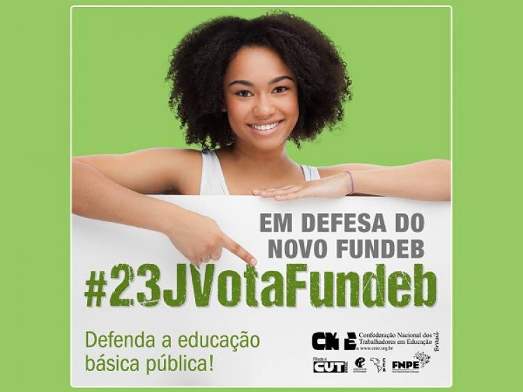 Campanha da CNTE pressiona deputados(as) para votar o novo Fundeb no dia 23 de junho