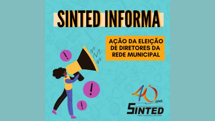 SINTED INFORMA: Ação da eleição de diretores da Rede Municipal