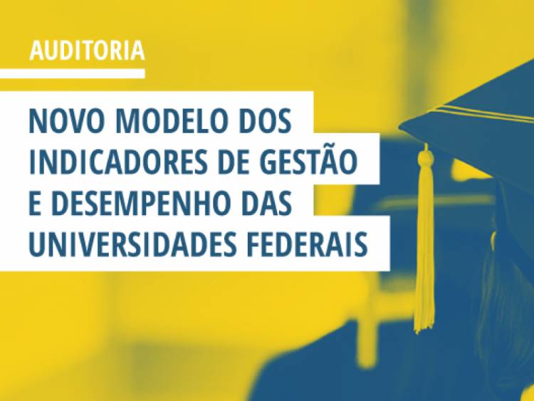 TCU revisa os indicadores de gestão e desempenho das universidades federais