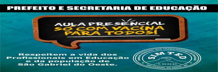  Senhor  Prefeito de São Gabriel do Oeste: Aulas híbridas matam! Os Profissionais em Educação, pais, alunos e seus familiares querem isolamento social para que não haja um surto em nosso município